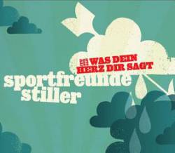 Sportfreunde Stiller : (Tu Nur Das) Was Dein Herz Dir Sagt